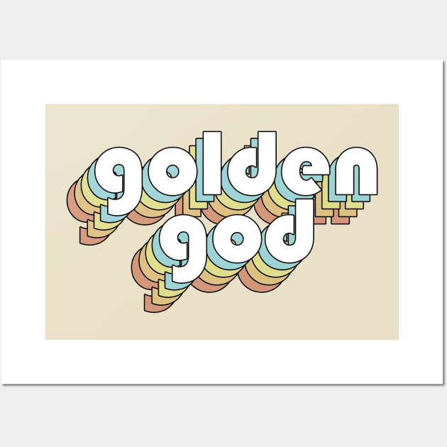 Golden God - Retro Faded-Style Typography Wall Art by Sunny Legends